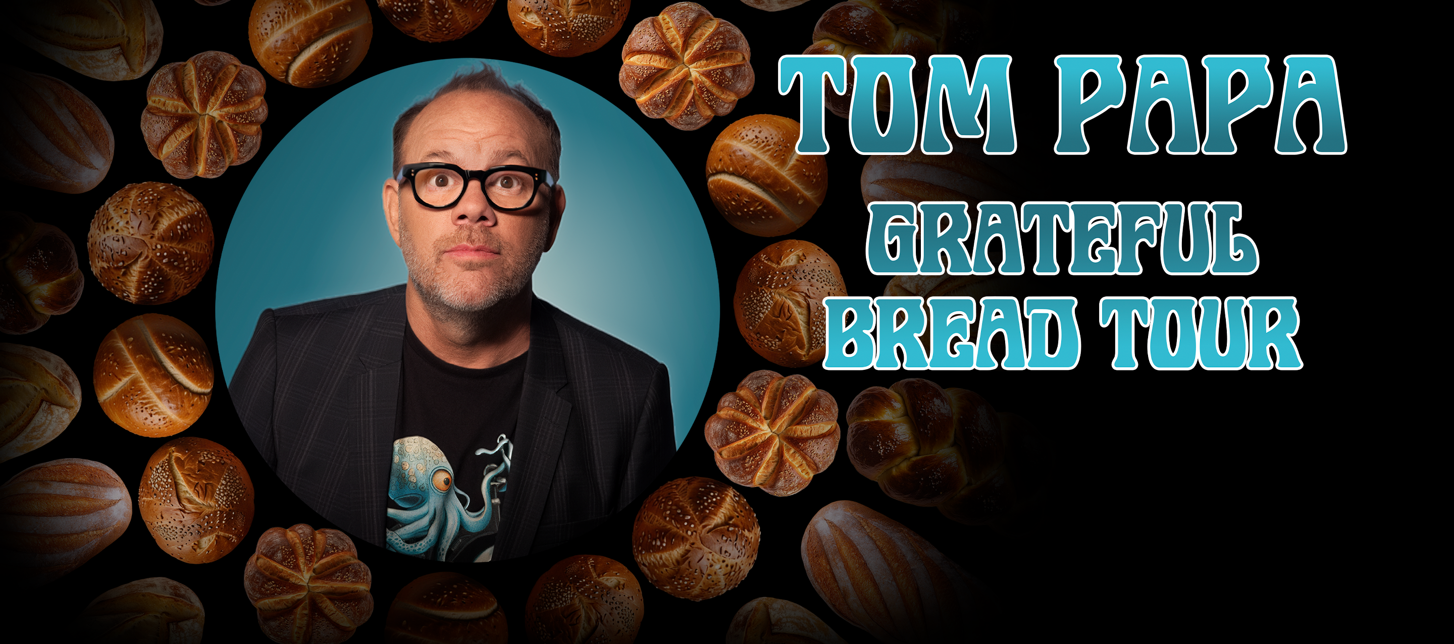 Tom Papa: Grateful Bread Tour