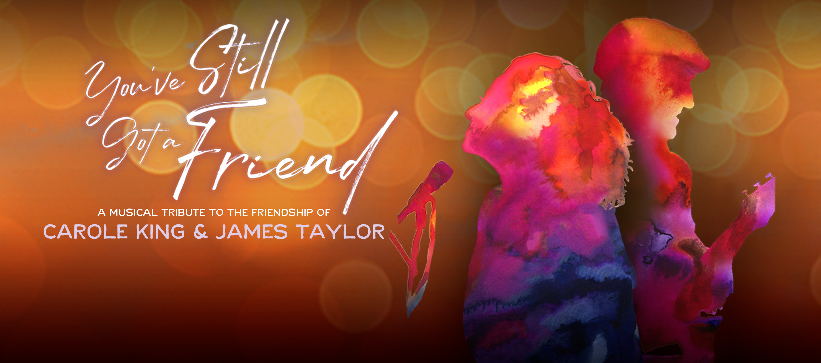 You’ve Still Got A Friend: A Musical Tribute to the Lives & Friendship of Carol King & James Taylor