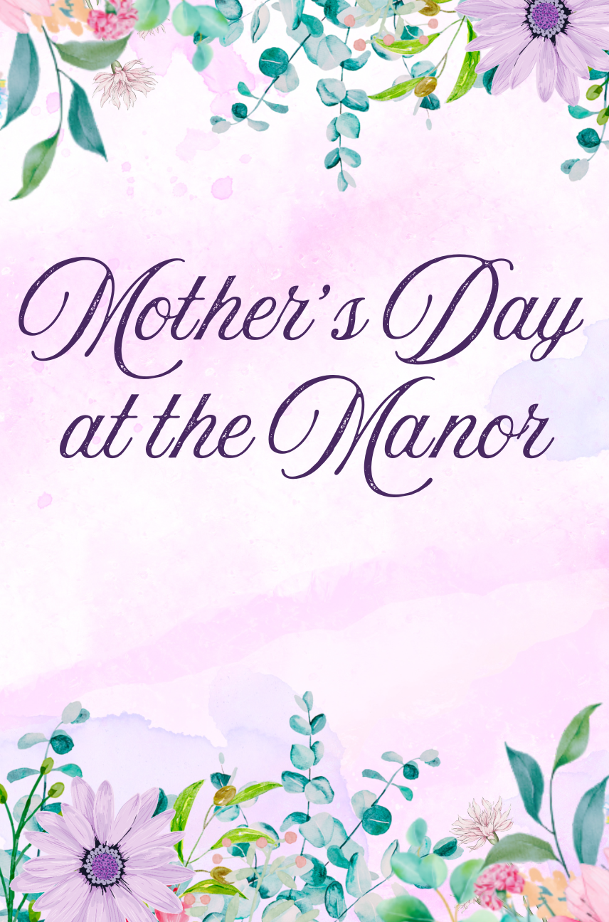 Mother's Day at the Manor Sip and Shop