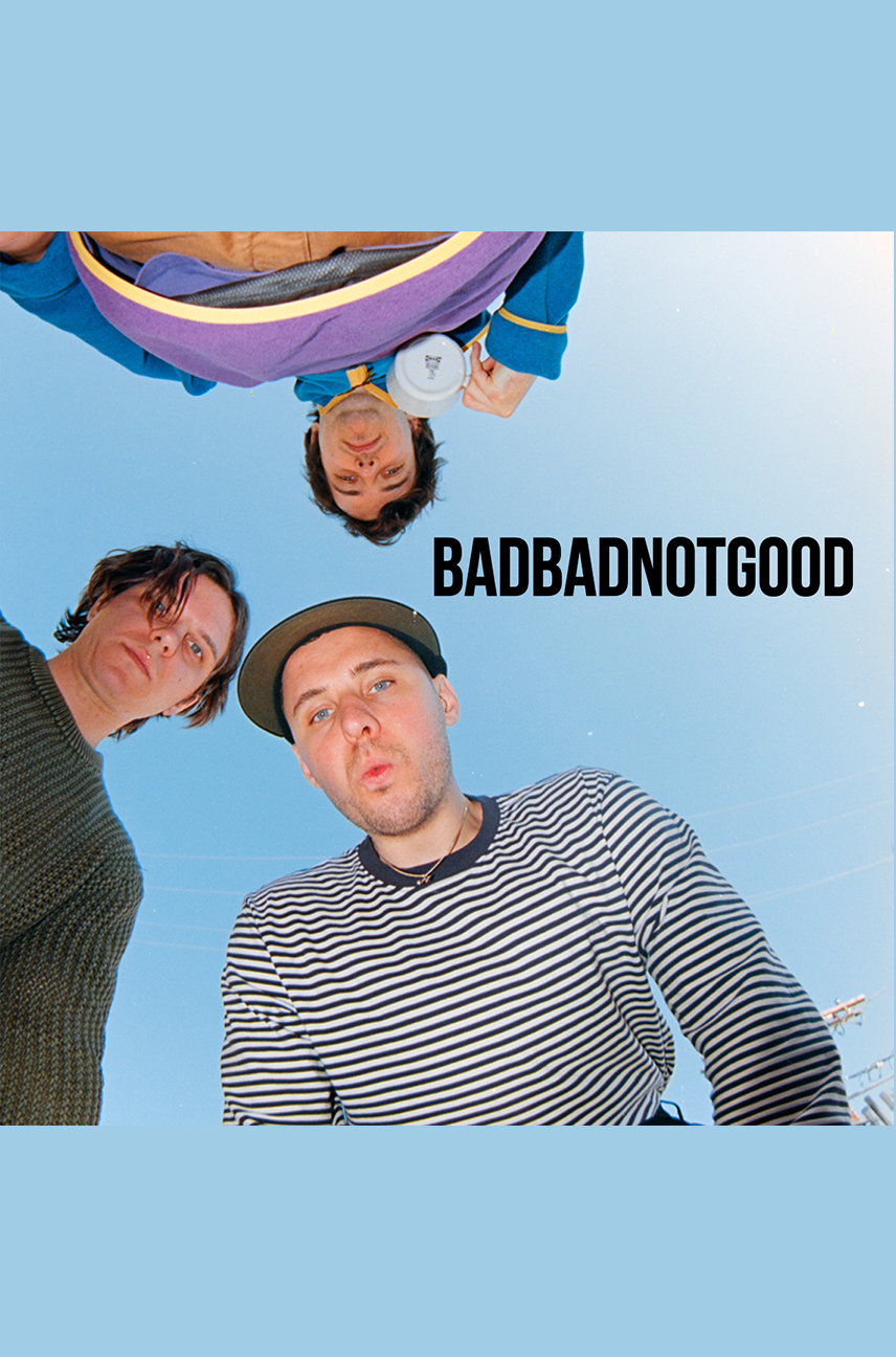 BADBADNOTGOOD