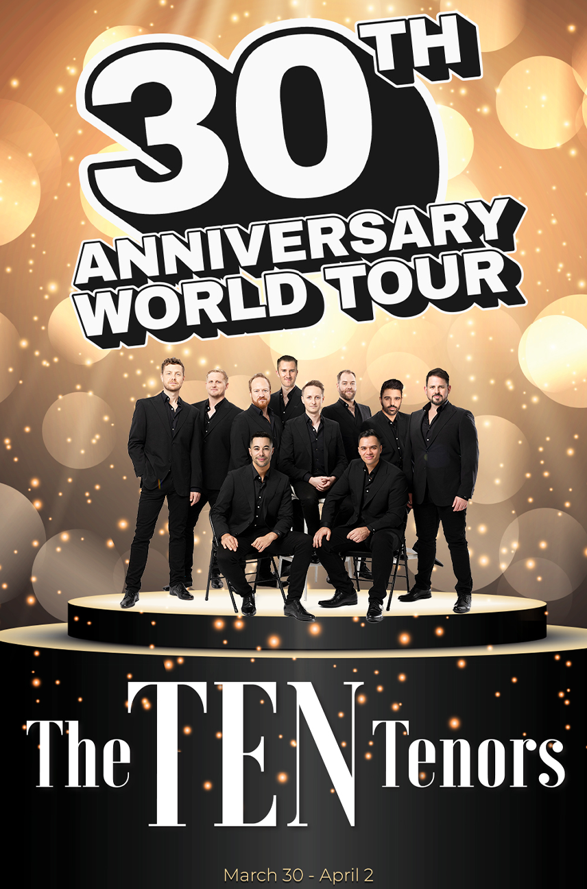 The Ten Tenors 30th Anniversary Tour