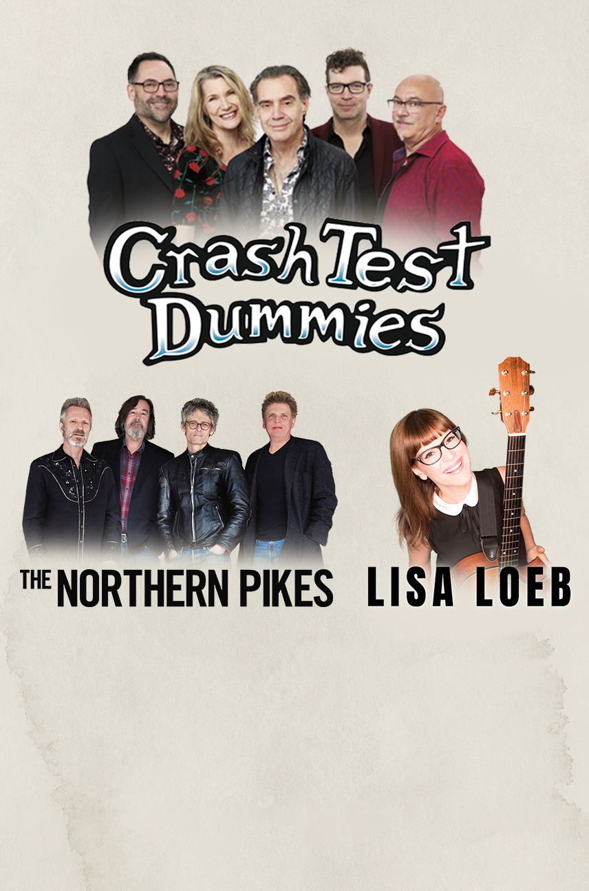 Crash Test Dummies, The Northern Pikes and Lisa Loeb
