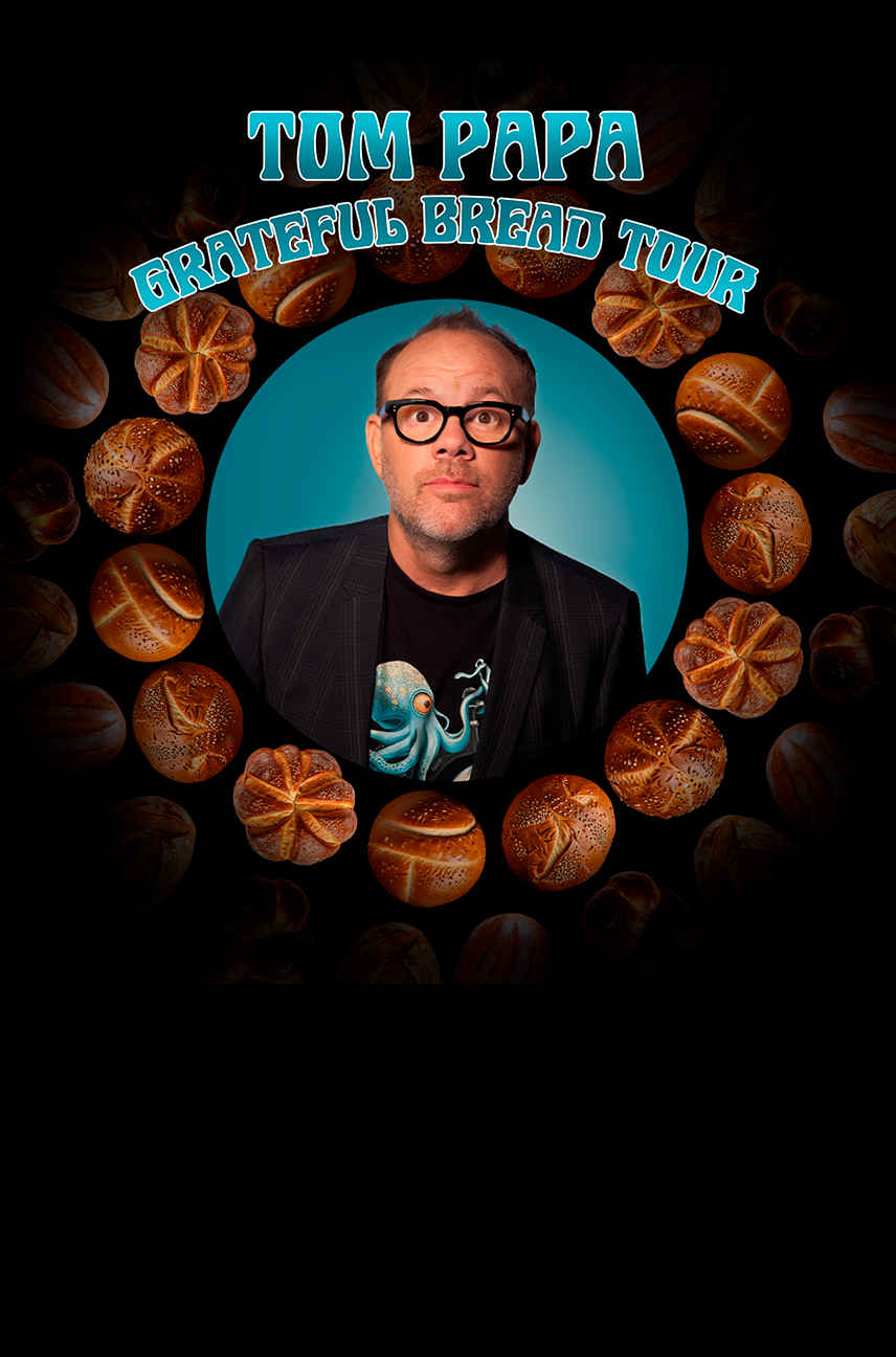 Tom Papa: Grateful Bread Tour