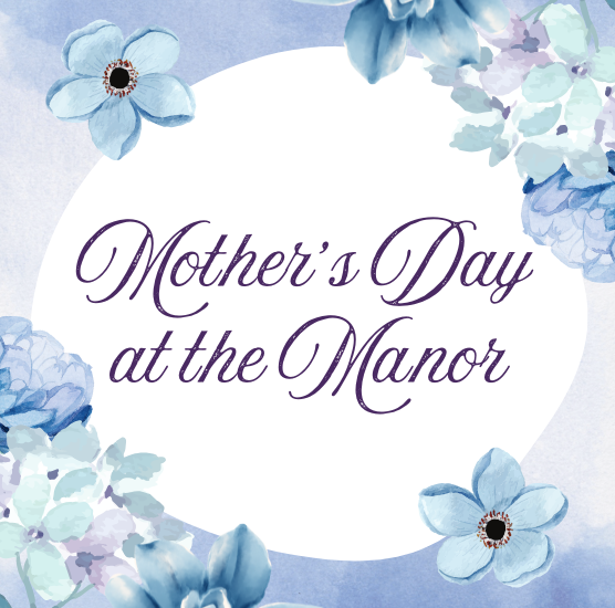 Mother's Day at the Manor Sip and Shop