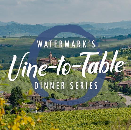 Watermark's Vine-to-Table Dinner Series