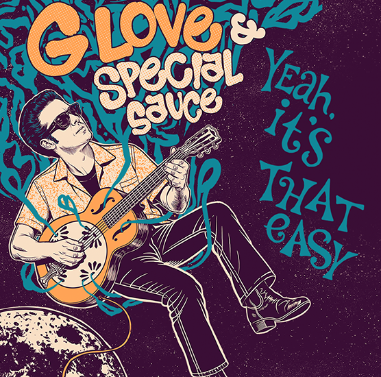 G. Love & Special Sauce - Yeah, It’s That Easy 30th Anniversary Tour